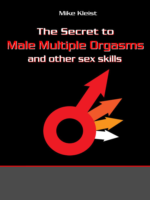 Title details for The Secret to Male Mutiple Orgasms: and Other Sex Skills by Mike Kleist - Wait list